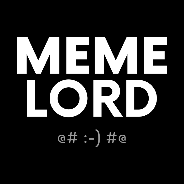 Meme Lord by webstylepress