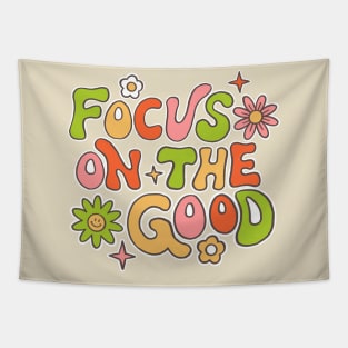 Focus on the good Tapestry