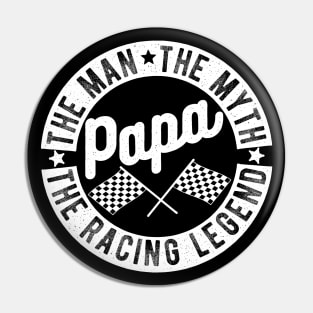 Papa, The Man, The Myth, The Racing Legend Pin