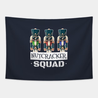 Nutcracker Squad: Funny Holiday for Nutcracker Lovers Tapestry