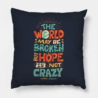 Hope is not crazy Pillow