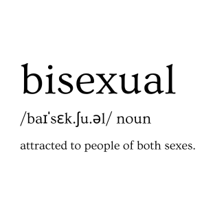 Bisexual Definition - Attracted to people of both sexes - Black Text T-Shirt