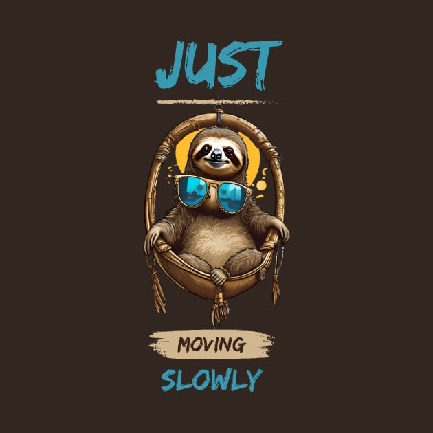 Just Sloth Moving Slowly by DTG Pro