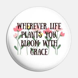 Bloom with grace Pin