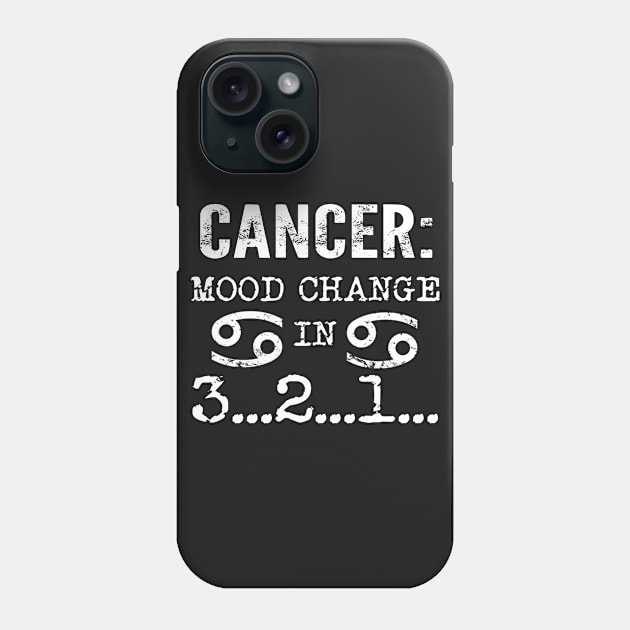 Cancer Mood Change In 3 2 1 T Shirt Phone Case by Elsie