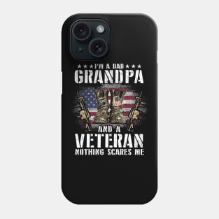 I'm A Dad Grandpa And A Veteran Nothing Scares Me Shirt Phone Case