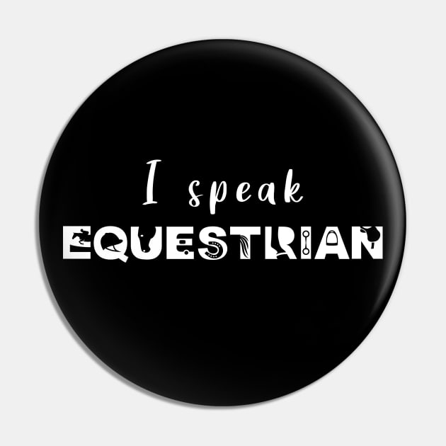 I Speak Equestrian (White) Pin by illucalliart