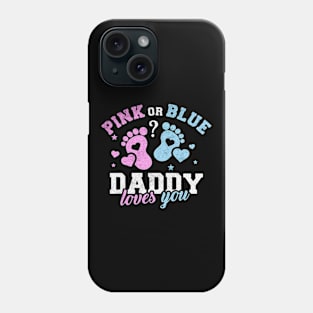 Pink or blue daddy love you Phone Case