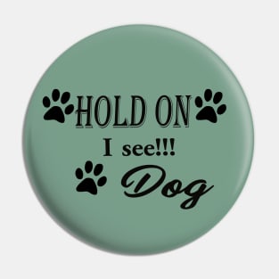 Dog distraction Pin