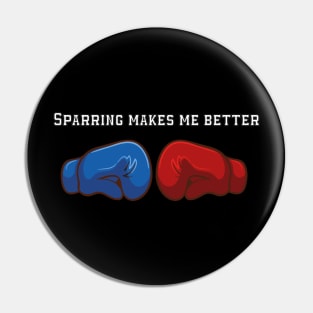 Sparring Makes Me Better quotes boxers Pin