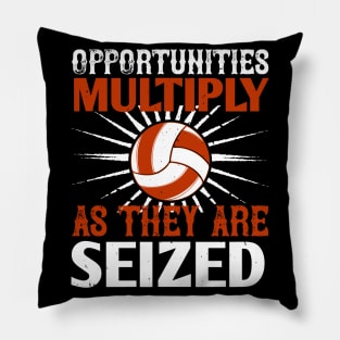 Opportunities Multiply As They Are Seized Pillow