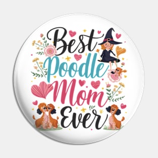 Best Poodle Mom Ever Cute Dog Puppy Pet Lover Pin