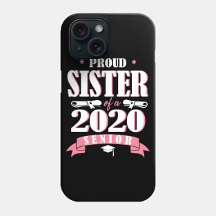 Proud Sister Of A 2020 Senior Graduate Happy Graduation Last Day Class Of School Quarantine Phone Case