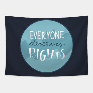 Everyone Deserves Rights Tapestry