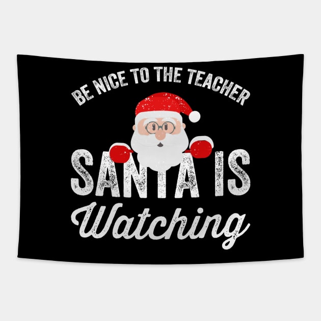 Be nice to the teacher santa is watching Tapestry by captainmood