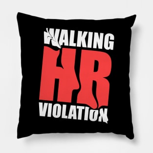 Walking HR Violation ~ Offensive human resources Pillow