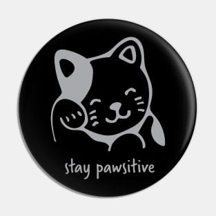 Cats Stay Pawsitive - Cat Lover Pin