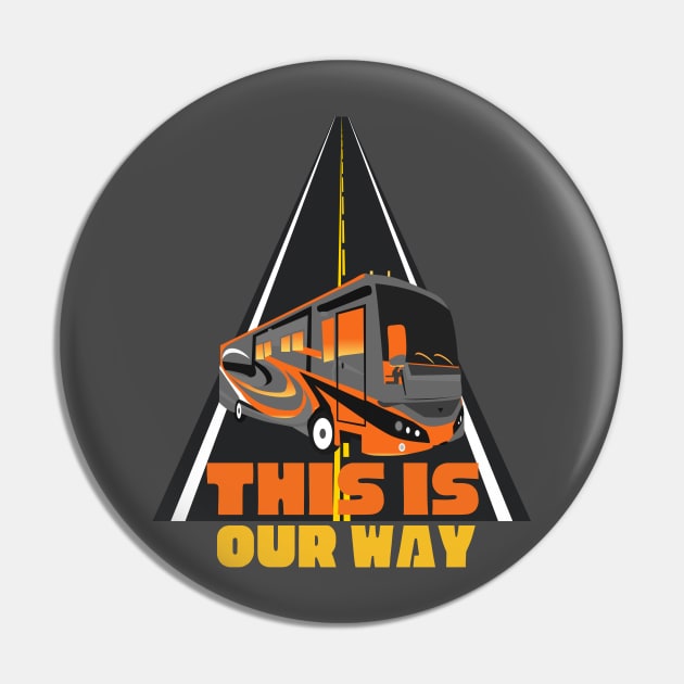 This Is Our Way ~ RV Camping Lifestyle Pin by Diesel Pusher Designs 