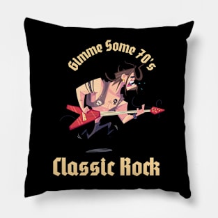 Gimme Some 70's Classic Rock Pillow