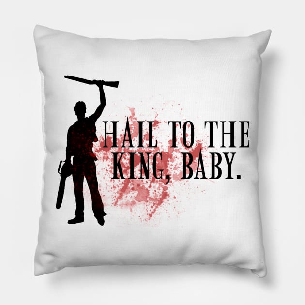 Hail to the king, baby. Pillow by NinthStreetShirts