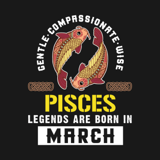 Zodiac Pisces: Born In March T-Shirt