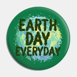 Earth Day Everyday Pin