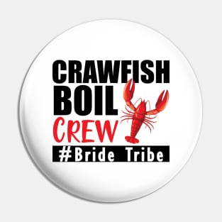 Bride Tribe - Crawfish boil crew Pin