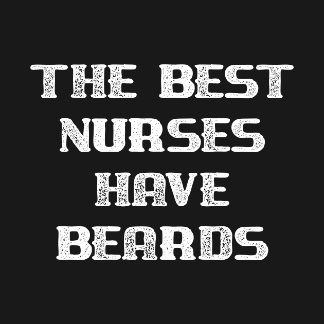 The Best Nurses Have Beards by DANPUBLIC