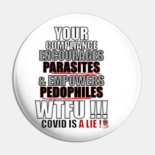Your Compliance Encourage Parasites & Empower Pedos Pin