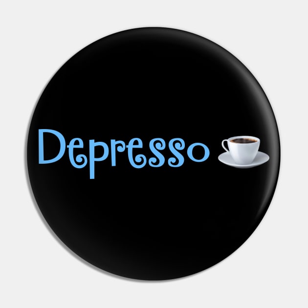 Depresso, espresso- a lifestyle Pin by Zoethopia