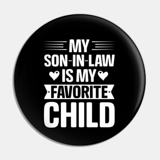 My Son In Law Is My Favorite Child / Favorite Son In Law Pin