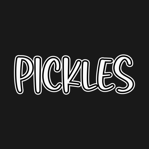 Pickles by RefinedApparelLTD