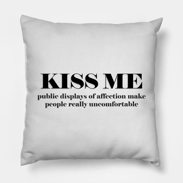 Kiss Me Pillow by beunstoppable