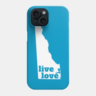 Delaware - Live Love Delaware Phone Case