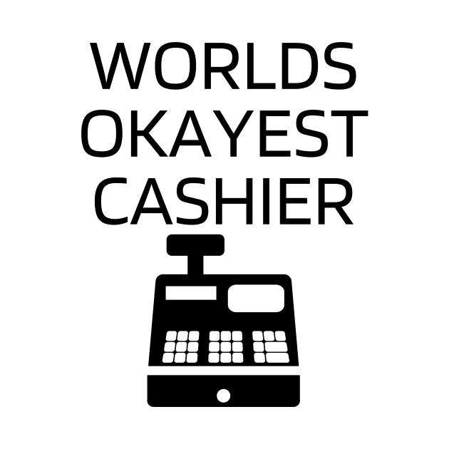 World okayest cashier by Word and Saying