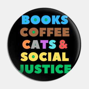 Books Coffee Cats & Social Justice Pin