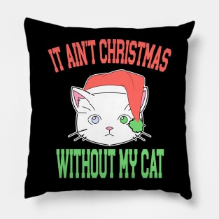 It Aint Christmas without My Cat Pillow