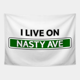 I live on Nasty Ave Tapestry