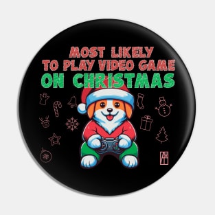 Most Likely to Play Video Games on Christmas - Merry Christmas - Happy Holidays Pin