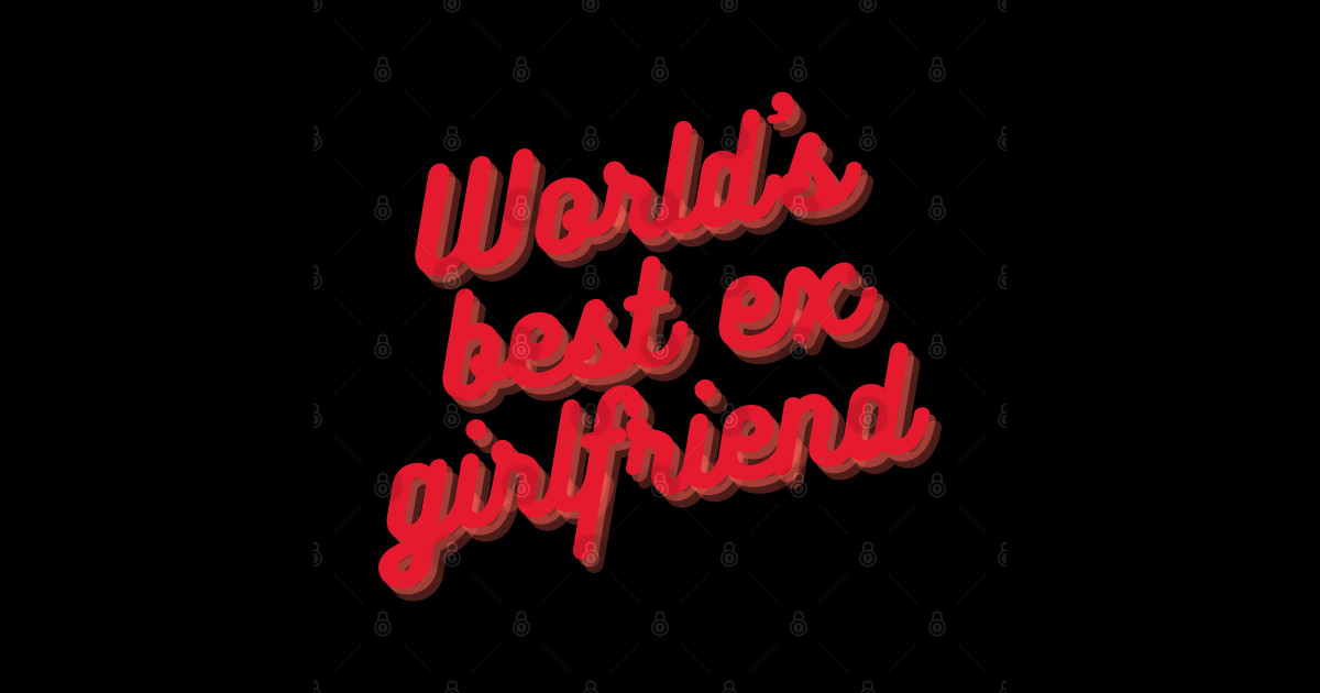 Worlds Best Ex Girlfriend Party Time Ex Girlfriend Sticker Teepublic 4982