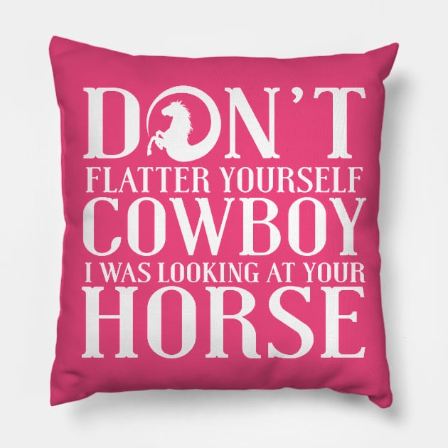 Don't Flatter Yourself Cowboy Pillow by kimmieshops