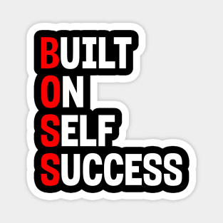 BOSS: BUILT ON SELF SUCCESS Magnet