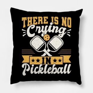 Pickleball Tournament There Is No Crying In Pickleball Pillow