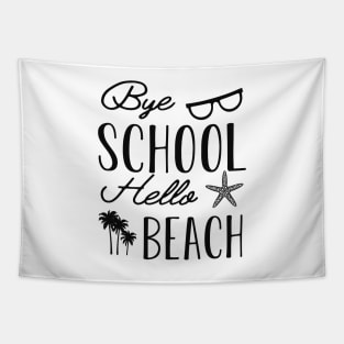 Beach - Bye School Hello Beach Tapestry