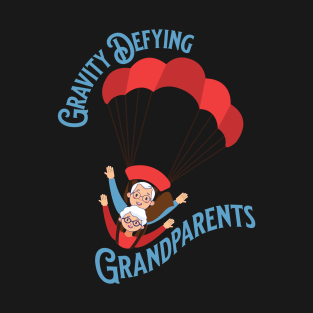 Gravity defying grandparents, couple, grandpa, grandma T-Shirt