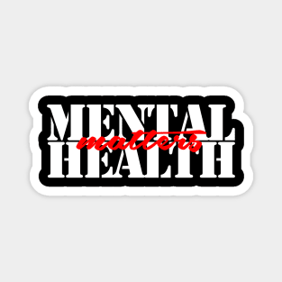 MENTAL HEALTH MATTERS Magnet