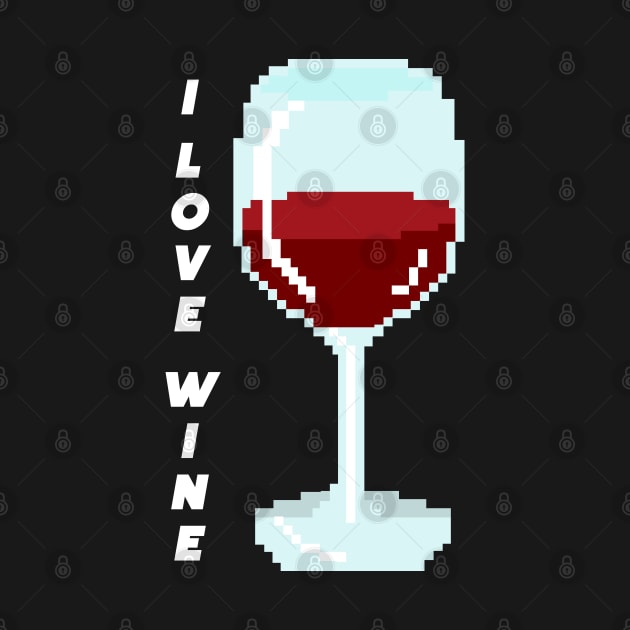 I LOVE WINE Pixel art by nurkaymazdesing