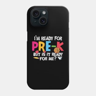 I'm ready for pre-k but is it ready for me funny pre k back to school gift Phone Case