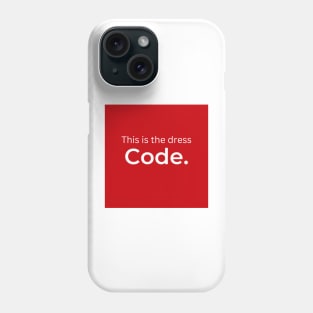 This is the dress Code (red) Phone Case