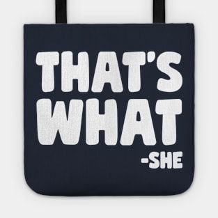 That's What She Said Tote